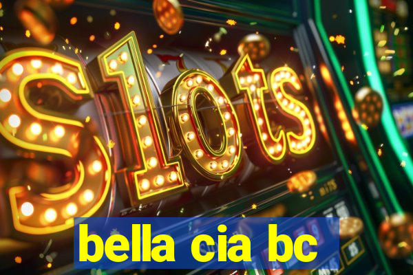 bella cia bc